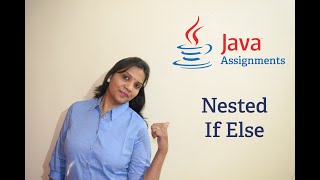 Basic Java Assignments 10 - Nested If-Else