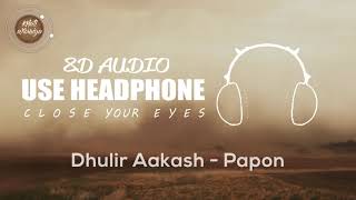 Dhulir Aakash( ধূলিৰ আকাশ ) (8D Audio) - Angarag Papon Mahanta