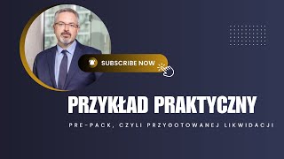 #odcinek7 - Przykład praktyczny pre - pack-u, czyli przygotowanej likwidacji