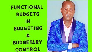 Functional Budgets (Budgeting and Budgetary Control )- ACCA , CIMA, ICAN, CPA, CFA