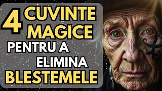 Descoperă cele 4 cuvinte magice pentru ELIMINAȚI BLESTEMELE | Spiritualitate și Magie