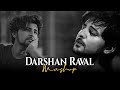 Darshan Raval Mashup 2023 | Naresh Parmar | Darshan Raval New Songs | Heartbroken Chillout Mashup