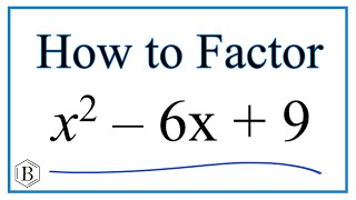 How to Solve x^2 - 6x + 9 = 0 by Factoring