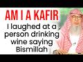 He Said ‘Bismillah’ Before Sin… I Laughed - Am I Out of Islam? | Sheikh Assim Al Hakeem