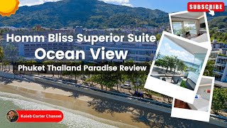 Homm Bliss Superior Suite Ocean View Phuket Thailand Paradise Review