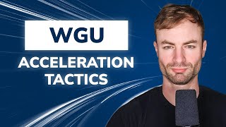 WGU Acceleration Tactics - Learn how to Pass WGU Courses Fast!