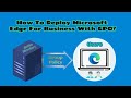 Deploy Microsoft Edge For Business with GPO