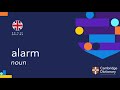 How to pronounce alarm (noun) | British English and American English pronunciation