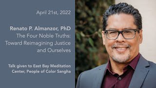 Renato P. Almanzor, PhD ~ The Four Noble Truths: Toward Reimagining Justice and Ourselves