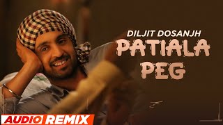 Patiala Peg (Audio Remix) | Diljit Dosanjh | Diljott | Veet Baljit | Latest Punjabi Song 2023
