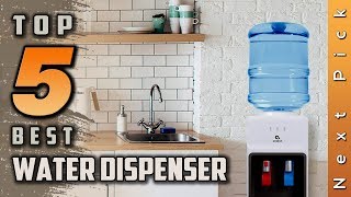 Top 5 Best Water Dispensers Review in 2023
