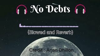 No debts | new Punjabi song 2024 | arjan dhillon | slowed and Reverb | relex song | mp3 |