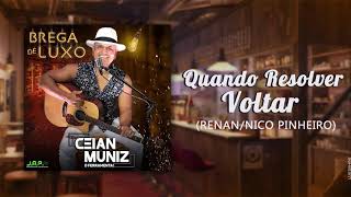 Ceian Muniz - Quando Resolver Voltar