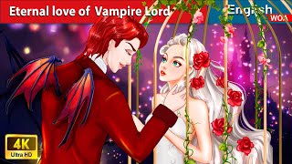 Eternal love of Vampire Lord 👰 Halloween Story 🌛 Fairy Tales in English |@WOAFairyTalesEnglish