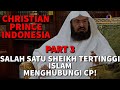 CHRISTIAN PRINCE INDONESIA / Akhirnya!! Syekh Tertinggi Islam Dipanggil untuk LAWAN CP!!! (PART 3/3)