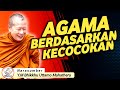 AGAMA BERDASARKAN  KECOCOKAN || Y.M BHIKKHU UTTAMO MAHATHERA || CERAMAH DHAMMA || KALYANAMITTA