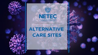 NETEC: Alternative Care Sites