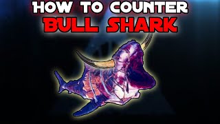 Depth how to counter the Bull Shark