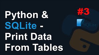 Python & SQLite: Print Data from Tables