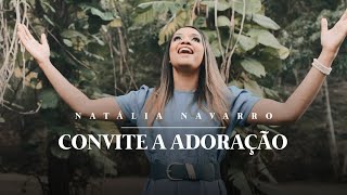 Natalia Navarro - Convite a Adoração (Vídeo Oficial)