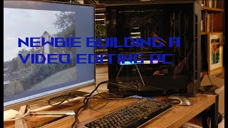 Newbie's journey on building Tech Notice's: THE BEST Video/Photo Editing PC/Workstation in the World