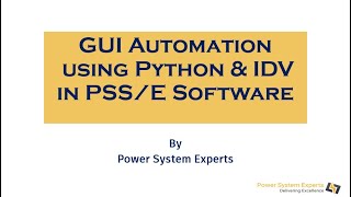 Lecture: 01 PSS/E Automation using Python script (*.py, *.pyc, or *.pyw) or Response file (*.idv)