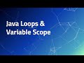 Intro to Java - 1.4 | Loops and Variable Scope