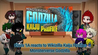 Class 1A reacts to Wikizilla Kaiju Profile: Monsterverse Godzilla. #godzilla #mha