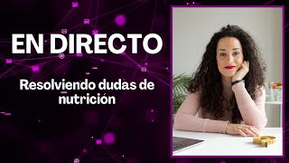 💬 ¡Resolvemos todas tus dudas de nutrición en directo! 💬