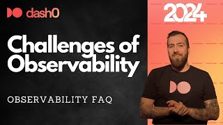 Dash0 - What is Observability? Challenges of Observability