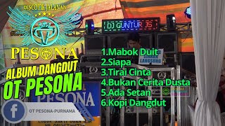 MABOK DUIT X SIAPA X TIRAI CINTA X BUKAN CERITA DUSTA X ADA SETAN DANGDUT OT PESONA - DJ YANTO KURE