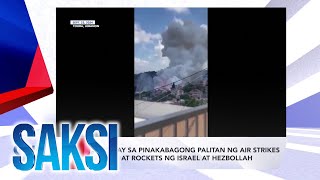 SAKSI RECAP: 558 patay sa pinakabagong palitan ng air... (Originally aired on September 24, 2024)