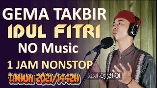 Download Lagu GEMA TAKBIR IDUL FITRI 2021 1442H TANPA MUSIC 1 JA... MP3 Gratis