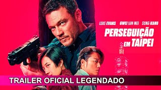 Perseguição em Taipei 2024 Trailer Oficial Legendado