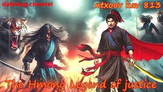 Ntxoov kav The Hmong Legend Part 813 - Tawm Tsam Tus Yeeb Ncuab - Sword fighter for justice