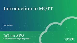 Device Communication with MQTT - IoT on AWS: A Philly Cloud Computing Event