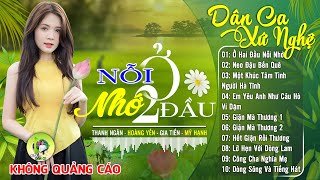 Ở HAI ĐẦU NỖI NHỚ - Thanh Ngân | LK Dân Ca Xứ Nghệ Hay SAY ĐẮM LÒNG NGƯỜI - Nhạc Sống Thôn Quê Remix