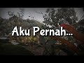 Kata Kata Sedih || Aku Pernah  |  Irfand Dhe