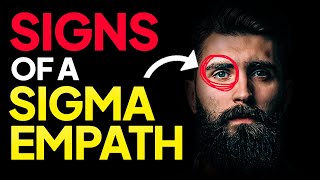 Hidden Superpower: 15 Sign You Are a SIGMA EMPATH