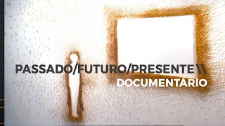 DOCUMENTÁRIO - PASSADO/FUTURO/PRESENTE | COLAB19