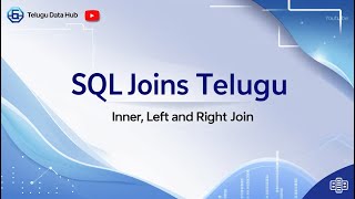 SQL JOINS in Telugu | INNER, LEFT, RIGHT Joins | Complete Tutorial | Telugu Data Hub #sqltelugu