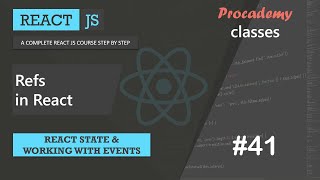 #41 Refs in React | React State & working with React events | A Complete React Course