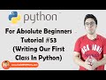 Creating Our First Class In Python | Python Tutorials For Absolute Beginners In Hindi #53