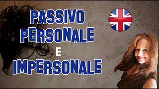 Lezione di Inglese 15 | Passivo Personale ed Impersonale: differenze e coniugazione in tutti i tempi