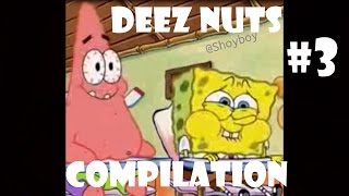 Deez Nuts - Spongebob Compilation #3