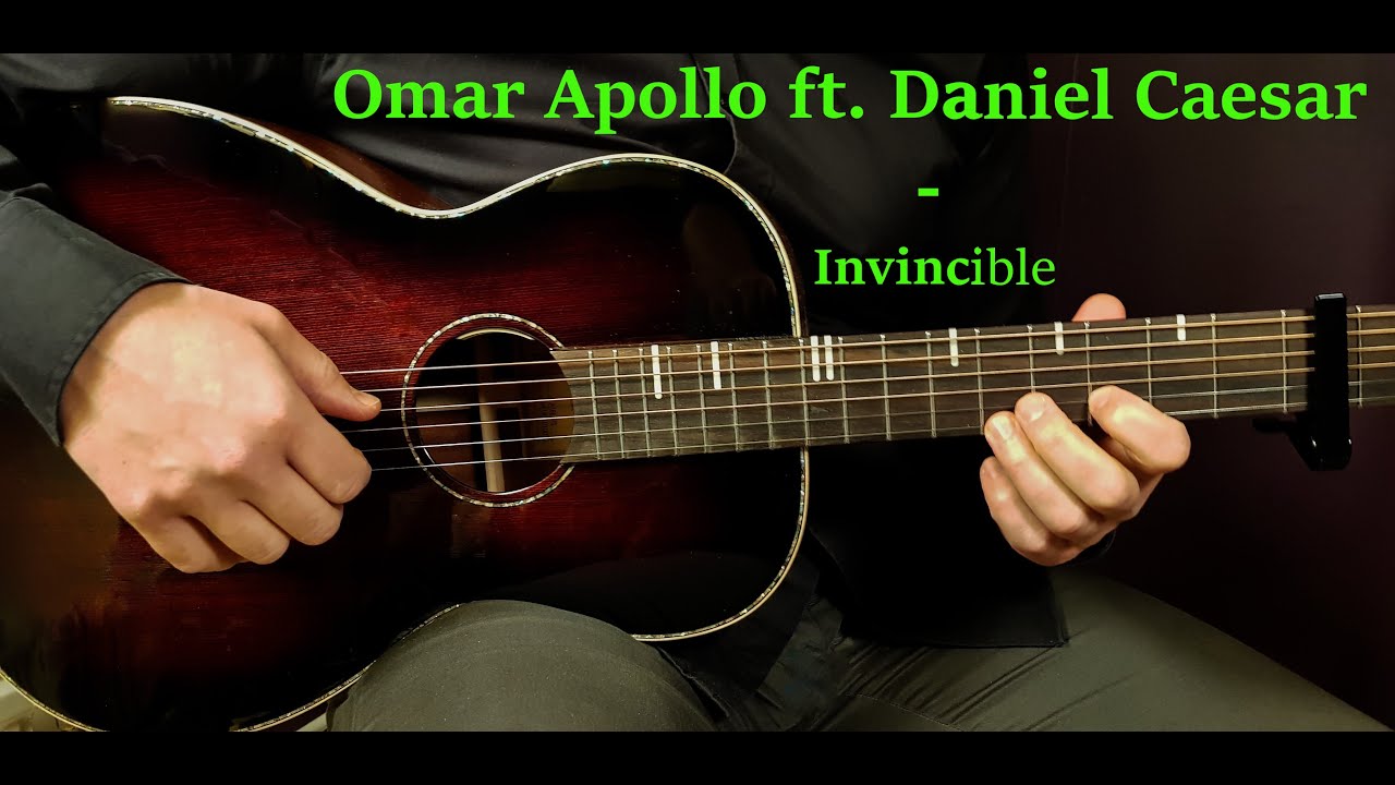 How To Play Omar Apollo Ft Daniel Caesar Invincible Acoustic Guitar