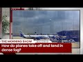 How do Planes take off and Land in Dense Fog? | Business Standard