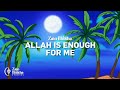 Allah Is Enough For Me  | Drum Version |  Zain Bhikha | Official Video