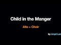 Child in the Manger by Lloyd Larson, alto + choir