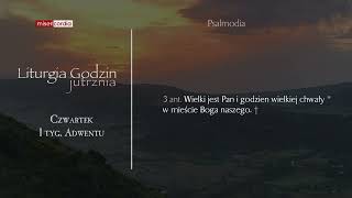 Liturgia Godzin | Jutrznia | Czwartek, I tyg. Adwentu